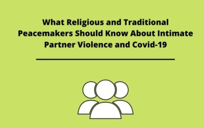 What Religious and Traditional Peacemakers Should Know About Intimate Partner Violence and Covid-19