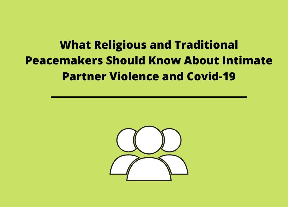 What Religious and Traditional Peacemakers Should Know About Intimate Partner Violence and Covid-19