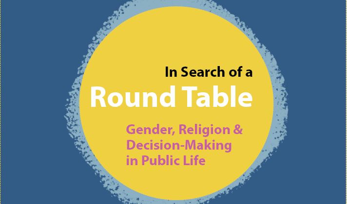 CSW Event: In Search of a Round Table: Gender, Religion and Decision-Making in Public Life