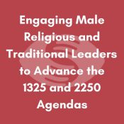 Engaging Male Religious and Traditional Leaders to Advance the 1325 and 2250 Agenda